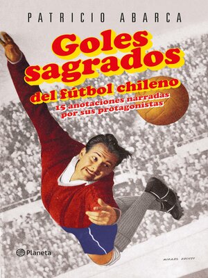 cover image of Goles sagrados del fútbol chileno